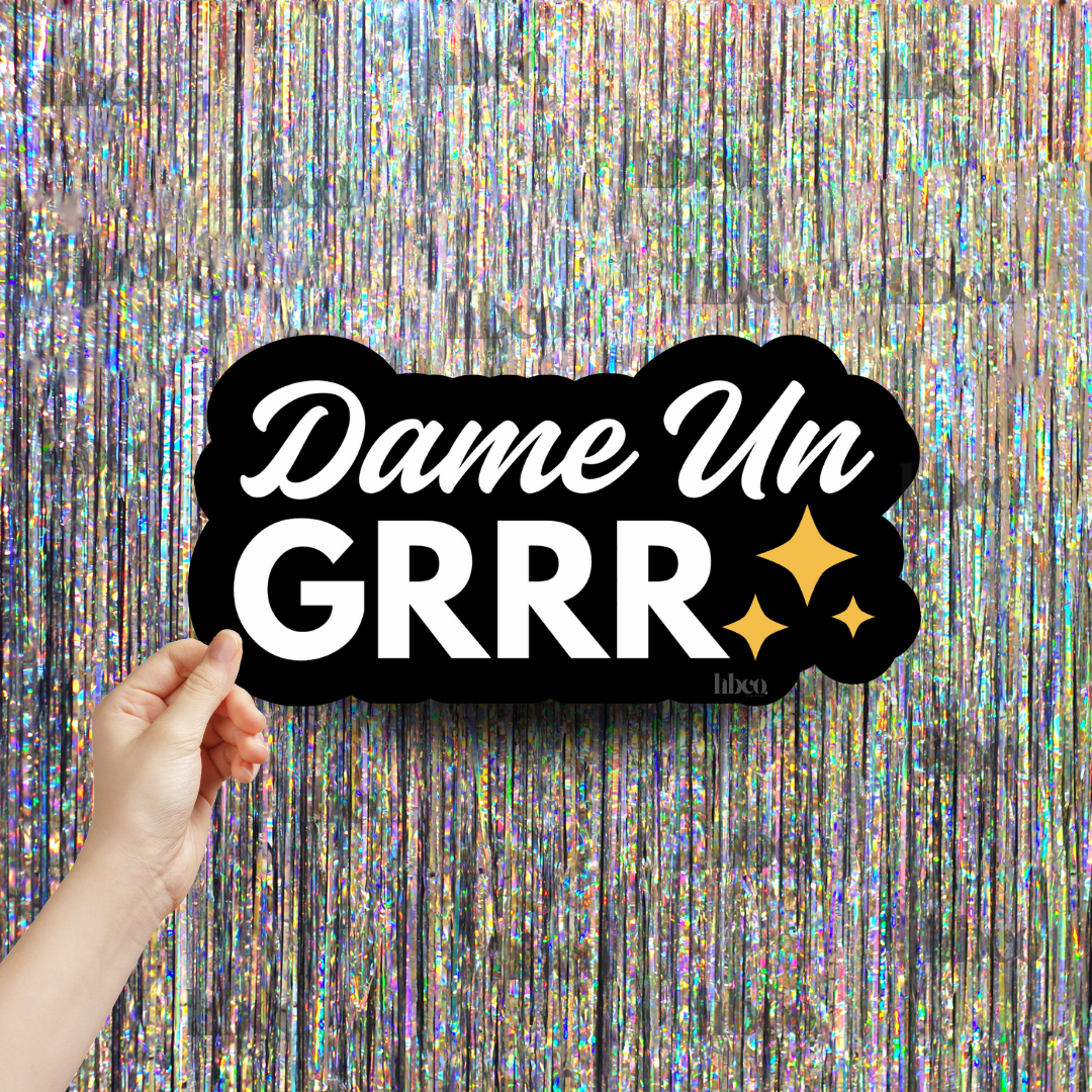 Dame Un Grrr