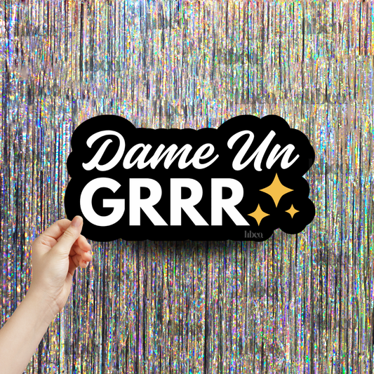 Dame Un Grrr