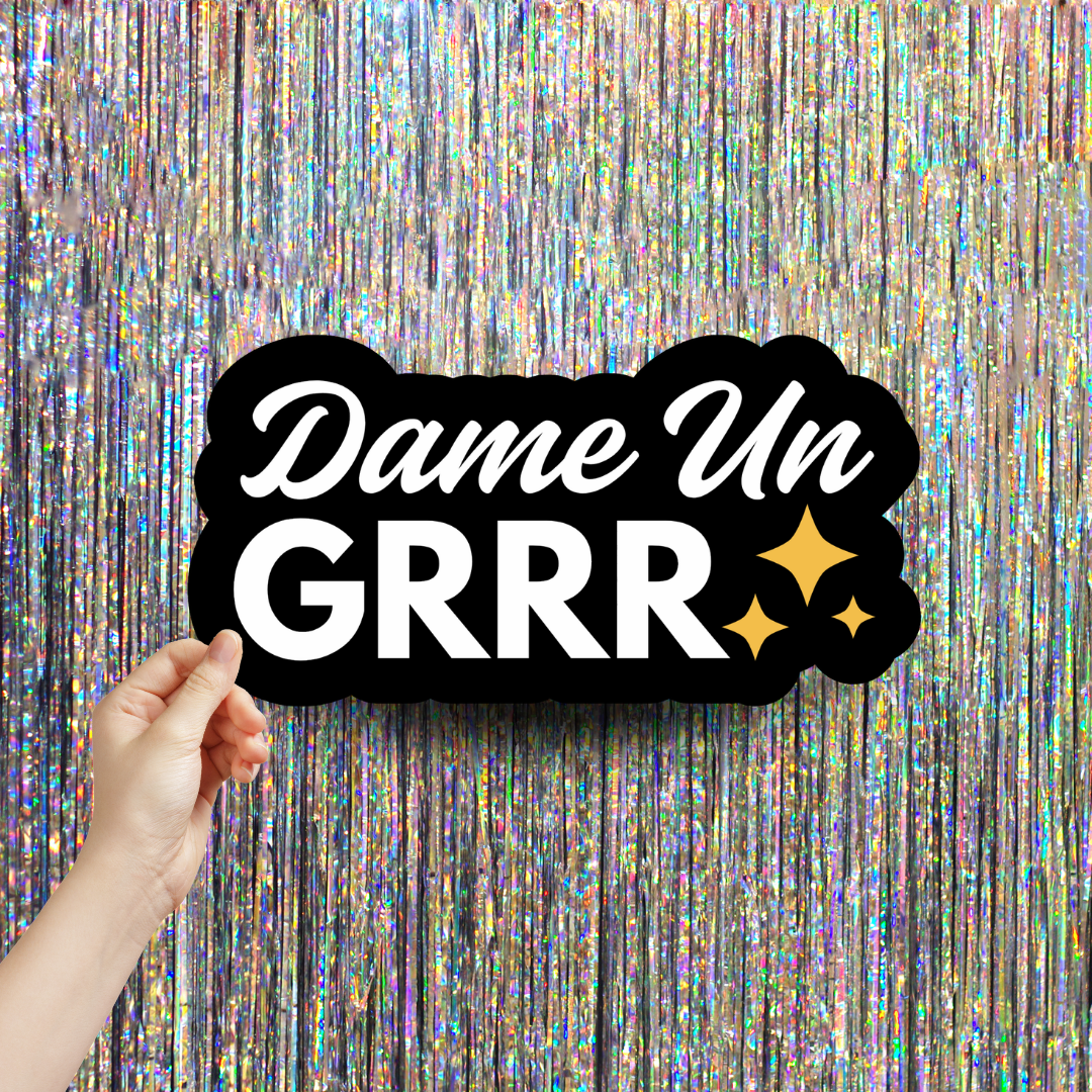 Dame Un Grrr